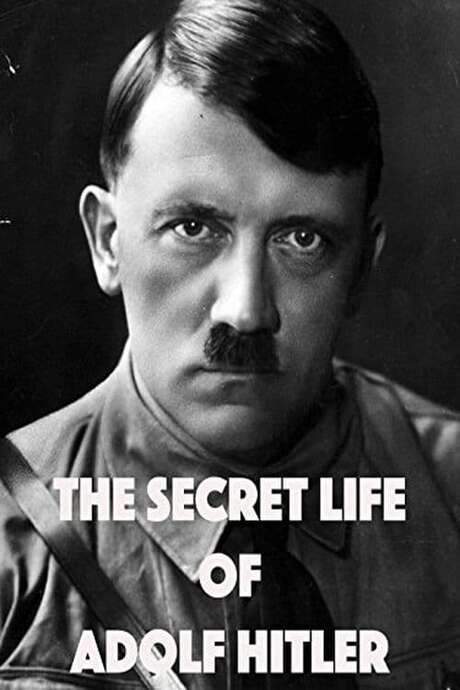 The Secret Life of Adolf Hitler